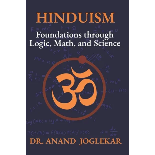Hinduism: Foundations through Logic, Math, and Science - Paperback