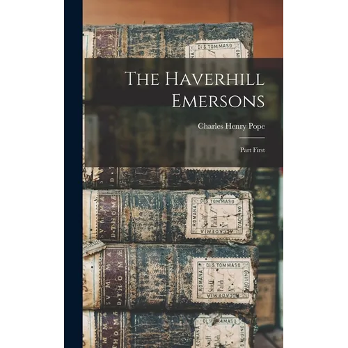 The Haverhill Emersons: Part First - Hardcover
