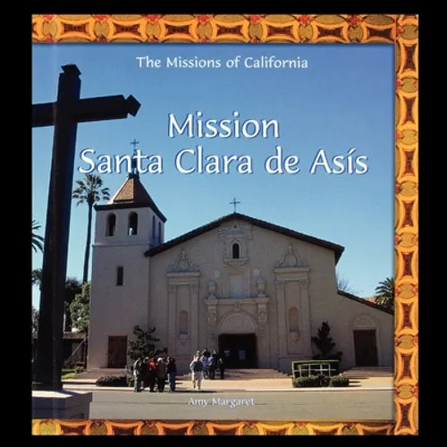 Mission Santa Clara de Asis - Paperback