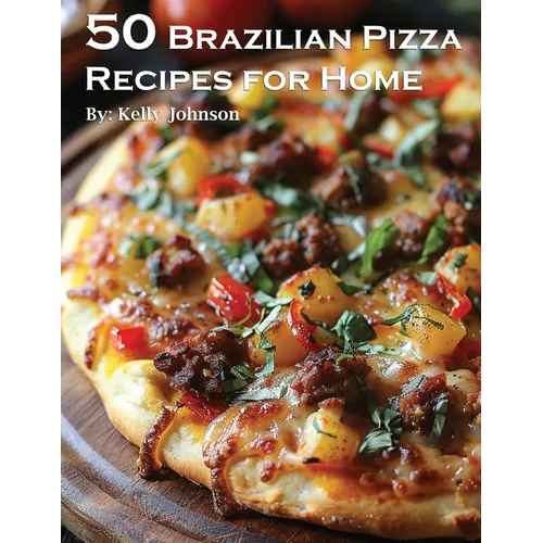 50 Brazilian Pizza Recipes for Home - Paperback