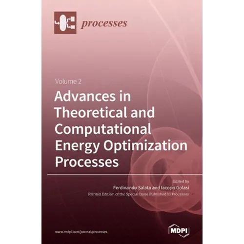 Advances in Theoretical and Computational Energy Optimization Processes Volume 2 - Hardcover