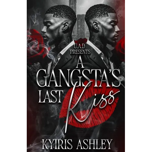 A Gangsta's Last Kiss: An Urban Romance Standalone - Paperback