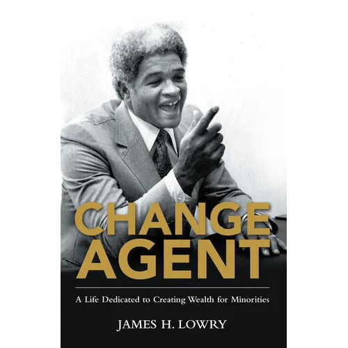 Change Agent: A Life Dedicated to Creating Wealth for Minorities - Paperback