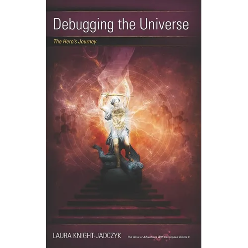 Debugging the Universe: The Hero's Journey - Paperback