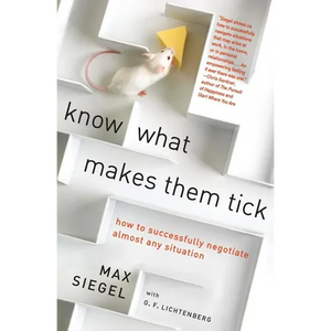 Know What Makes Them Tick: How to Successfully Negotiate Almost Any Situation - Paperback