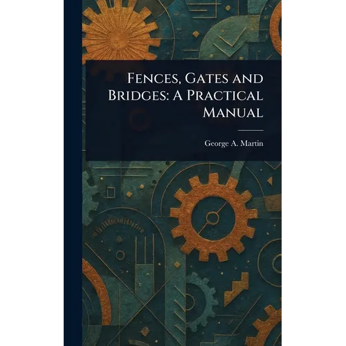 Fences, Gates and Bridges: A Practical Manual