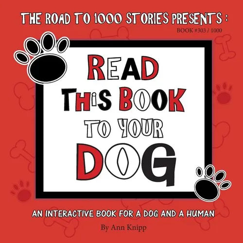 Read This Book to Your Dog: An Interactive Book for a Dog and Their Human - Paperback