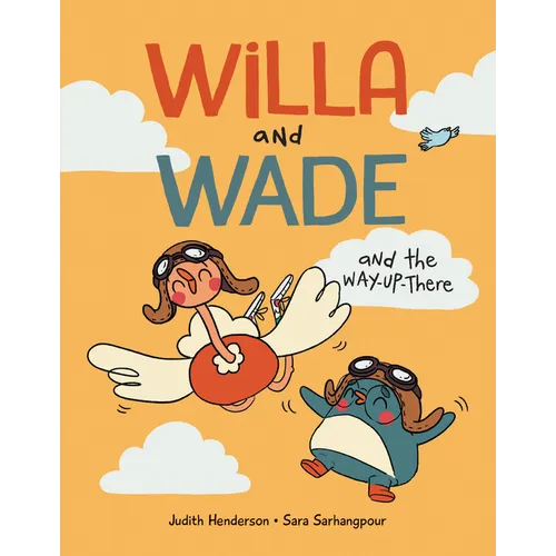 Willa and Wade and the Way-Up-There - Hardcover