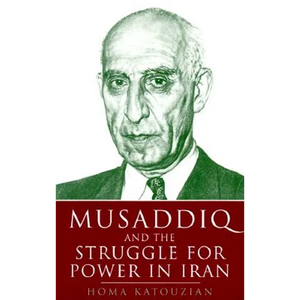 Musaddiq and the Struggle for Power in Iran - Paperback