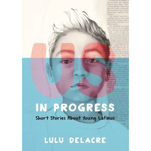 Us, in Progress: Short Stories about Young Latinos - Paperback