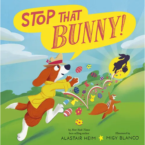 Stop That Bunny! - Hardcover