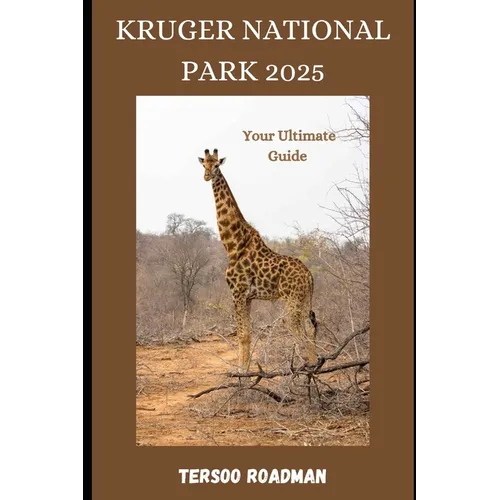 Kruger National Park 2025: your ultimate guide - Paperback