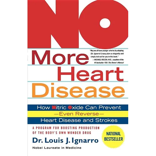 No More Heart Disease: How Nitric Oxide Can Prevent--Even Reverse--Heart Disease and Strokes - Paperback