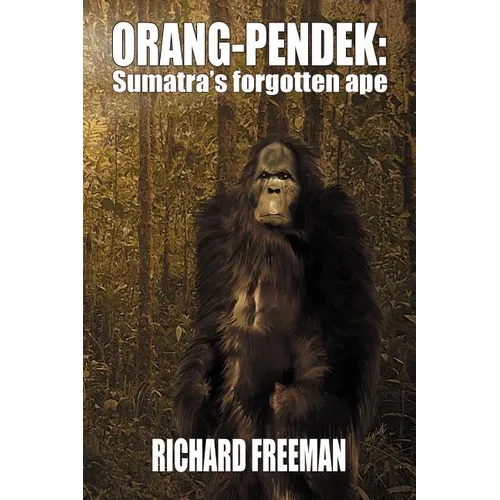 Orang Pendek: Sumatra's Forgotten Ape - Paperback