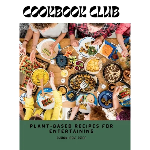 Cookbook Club: Plant-Based Recipes for Entertaining - Hardcover