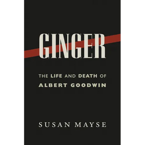 Ginger: The Life and Death of Albert Goodwin - Paperback