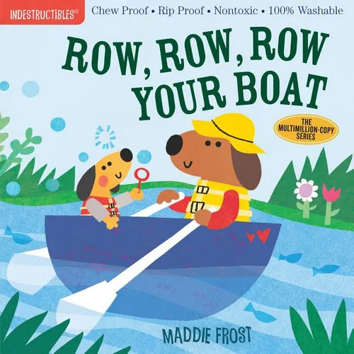 Indestructibles: Row, Row, Row Your Boat: Chew Proof - Rip Proof - Nontoxic - 100% Washable (Book for Babies, Newborn Books, Safe to Chew) - Paperback