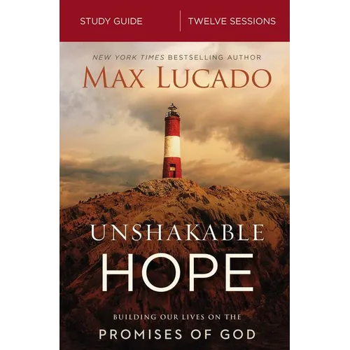 Unshakable Hope Bible Study Guide: Building Our Lives on the Promises of God - Paperback
