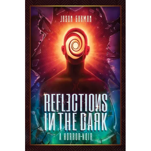 Reflections in the Dark: A Horror-Noir - Paperback