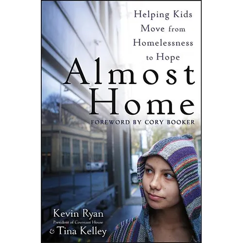 Almost Home: Helping Kids Move from Homelessness to Hope - Paperback