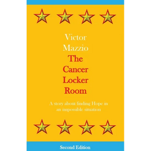 The Cancer Locker Room: A story about finding Hope in an impossible situation - Paperback