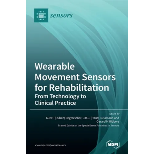 Wearable Movement Sensors for Rehabilitation: From Technology to Clinical Practice - Hardcover
