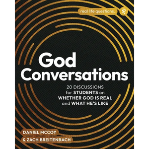 God Conversations: 20 Discussions for Students on Whether God is Real and What He's Like - Paperback