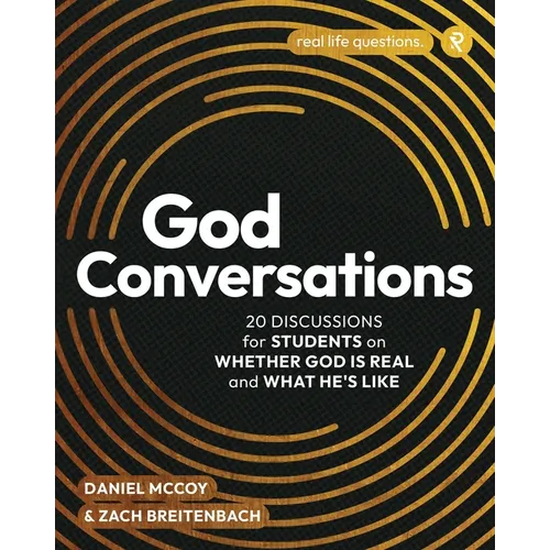 God Conversations: 20 Discussions for Students on Whether God is Real and What He's Like - Paperback