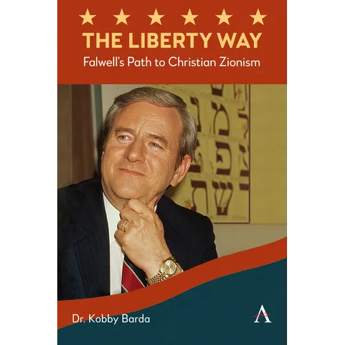 The Liberty Way: Falwell's Path to Christian Zionism - Paperback