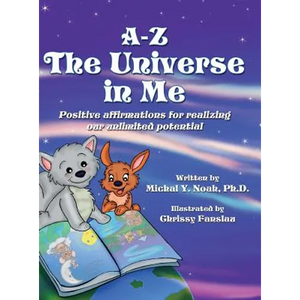 A-Z - The Universe in me Positive affirmations for realizing our unlimited potential: Multi-Award-Winning Book and Recipient of the International Impa - Hardcover