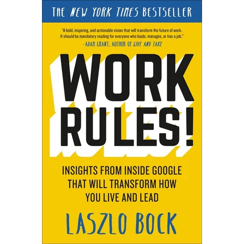 Work Rules!: Insights from Inside Google That Will Transform How You Live and Lead - Paperback