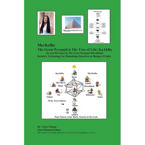 MerKaBa: The Great Pyramid Is The Tree Of Life: KaAbBa: Secrets Revealed in The Great Pyramid MerAkhutu Kemetic Technology for Remaking Ourselves as B - Paperback