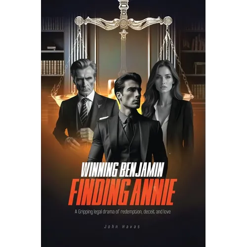 Winning Benjamin Finding Annie: A Gripping legal drama of redemption, deceit and love - Paperback