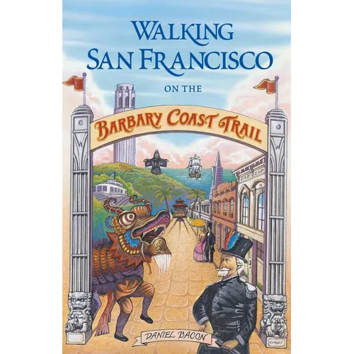 Walking San Francisco on the Barbary Coast Trail - Paperback