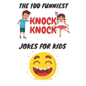 The 100 Funniest Knock-Knock Jokes for Kids: kids joke book ages 9-12 - Paperback