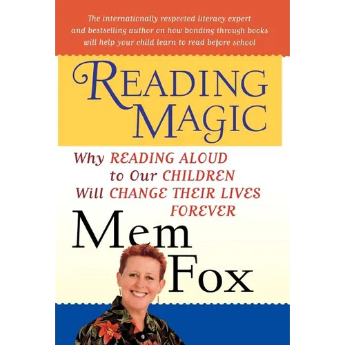 Reading Magic: Why Reading Aloud to Our Children Will Change Their Lives Forever