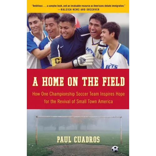 A Home on the Field: How One Championship Team Inspires Hope for the Revival of Small Town America - Paperback