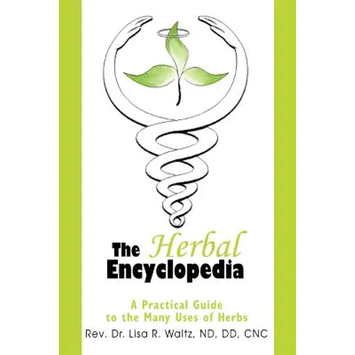 The Herbal Encyclopedia: A Practical Guide to the Many Uses of Herbs - Paperback