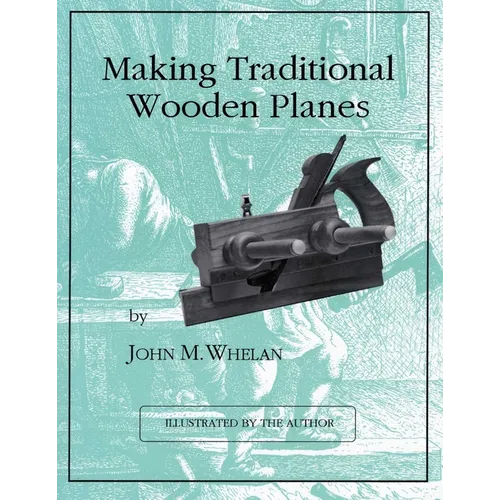 Making Traditional Wooden Planes - Paperback