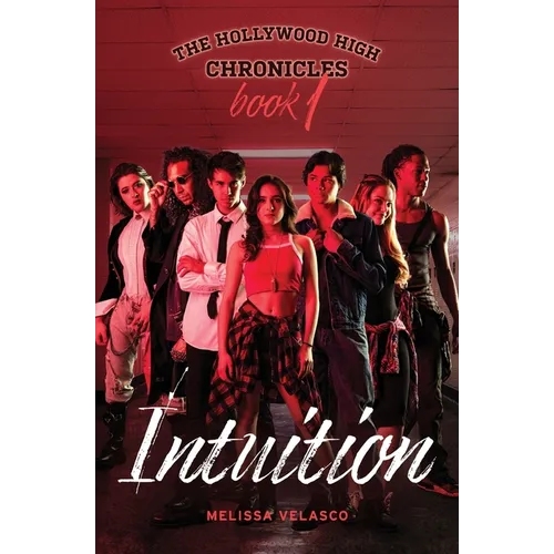 Intuition: The Hollywood High Chronicles - Book 1 - Paperback