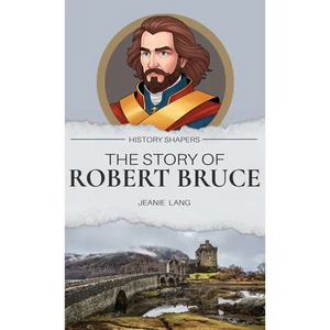 The Story of Robert Bruce - Hardcover