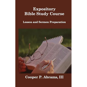 Expository Bible Study Course: Lesson and Sermon Preparation - Paperback