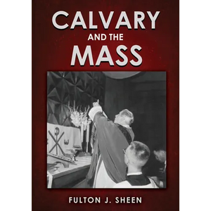 Calvary and the Mass: Large Print Edition - Paperback