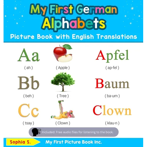 My First German Alphabets Picture Book with English Translations: Bilingual Early Learning & Easy Teaching German Books for Kids - Hardcover