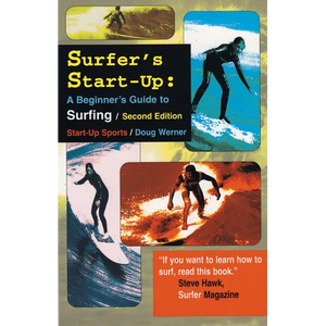 Surfer's Start-Up: A Beginners Guide to Surfingsecond Edition - Paperback