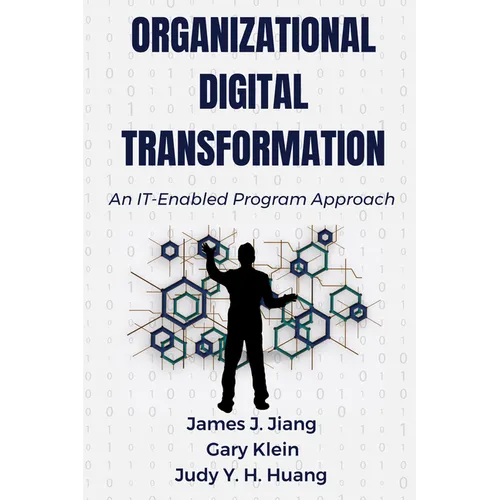 Organizational Digital Transformation: An IT-Enabled Program Approach - Paperback