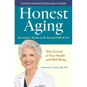 Honest Aging: An Insider's Guide to the Second Half of Life - Hardcover