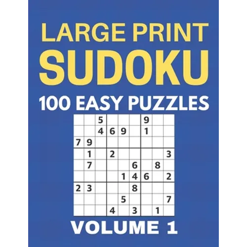 Large Print Sudoku - 100 Easy Puzzles - Volume 1 - One Puzzle Per Page - Puzzle Book for Adults - Paperback