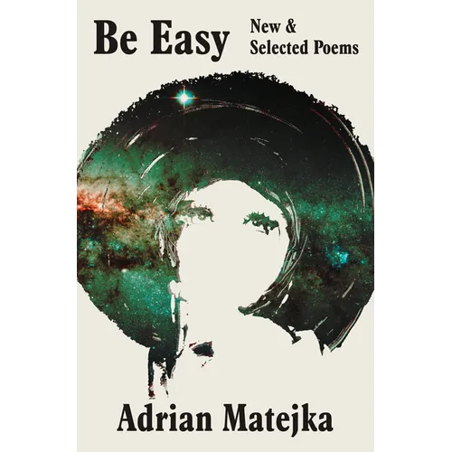 Be Easy: New and Selected Poems - Hardcover