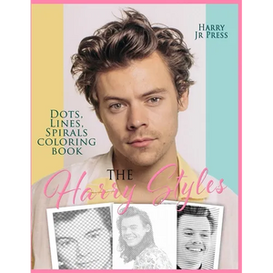 The Harry Styles Dots Lines Spirals Coloring Book: The Coloring Book for All Fans of Harry Styles With Easy, Fun and Relaxing Design - Paperback